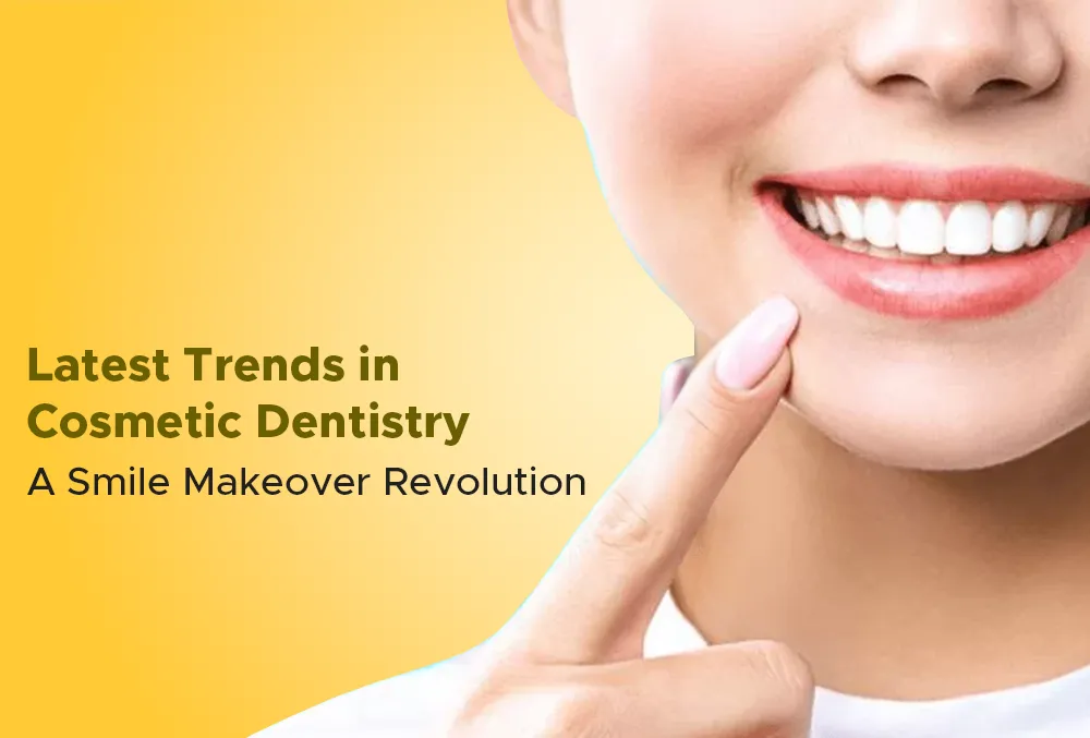 Latest Trends in Cosmetic Dentistry