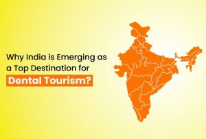 why india is emerging as a top destination for dental tourism